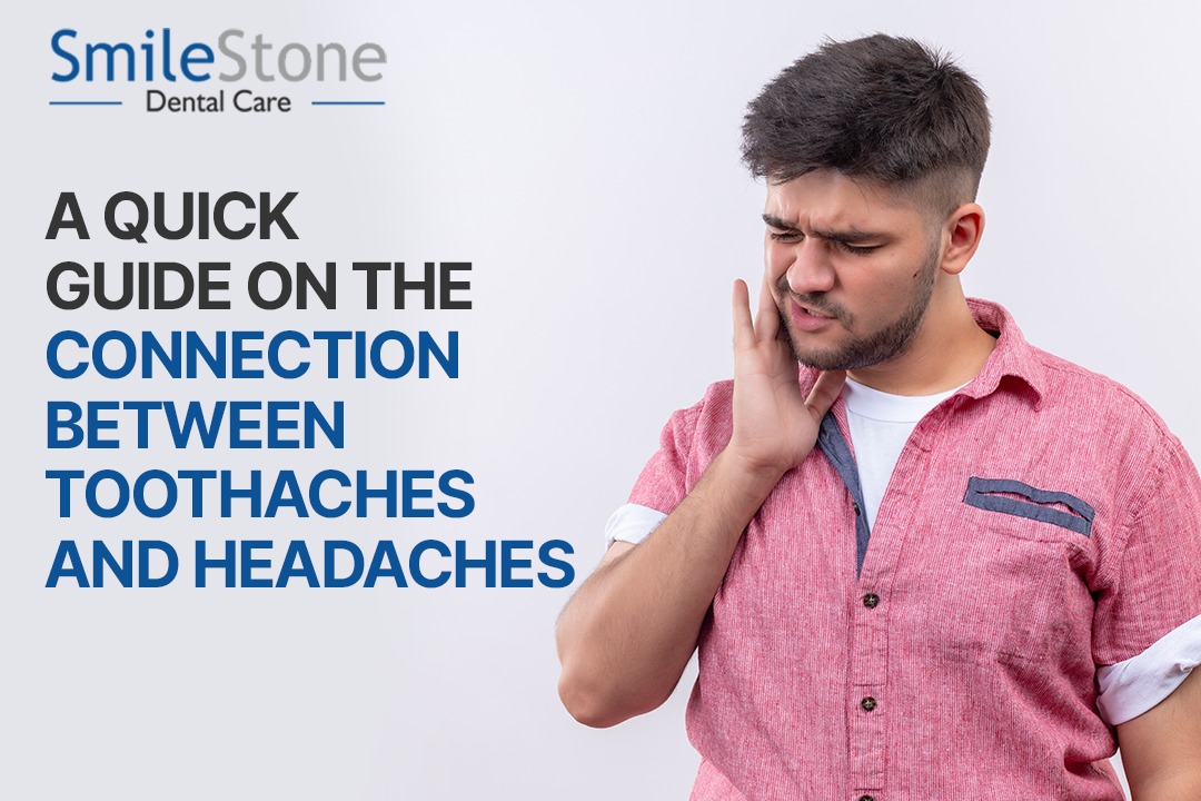 A Quick Guide on the Connection Between Toothaches and Headaches