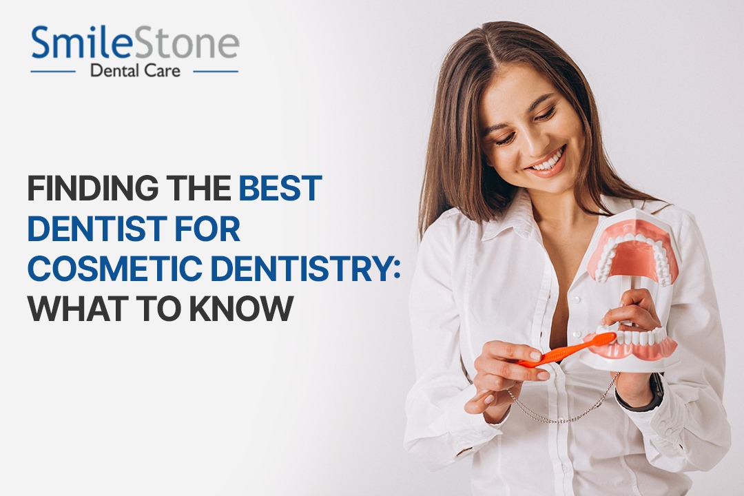 Finding the Best Dentist for Cosmetic Dentistry: What to Know