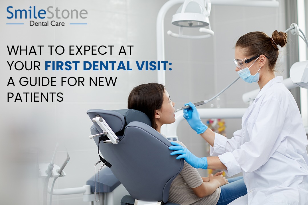 What to Expect at Your First Dental Visit: A Guide for New Patients